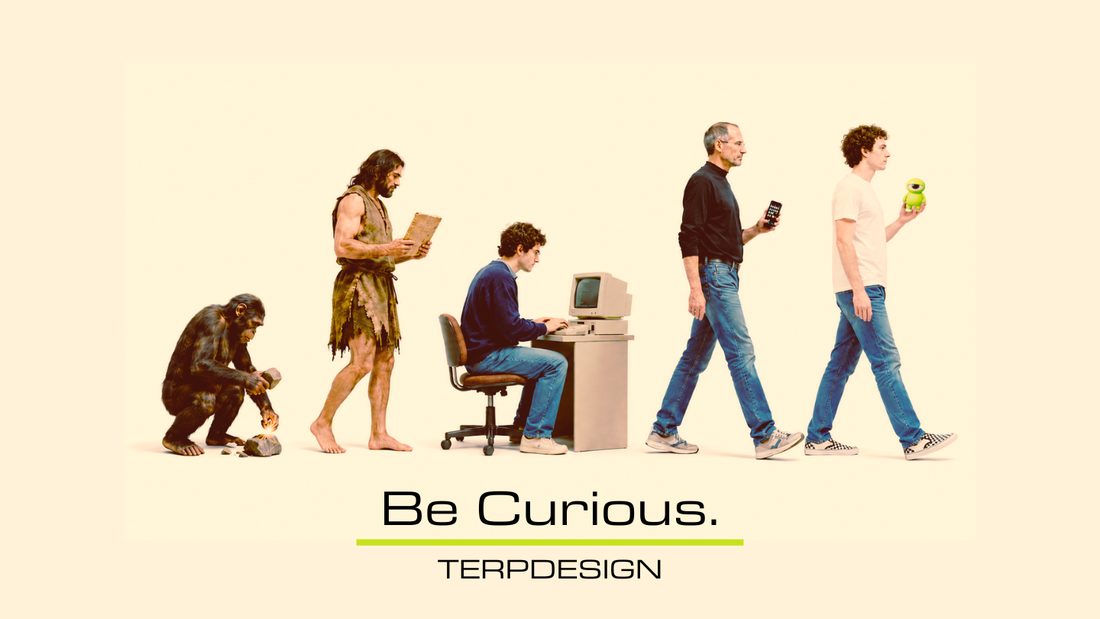 The march of progress: from stone tools to a person carrying a small green one-eyed Terp, under the words 'Be Curious.'